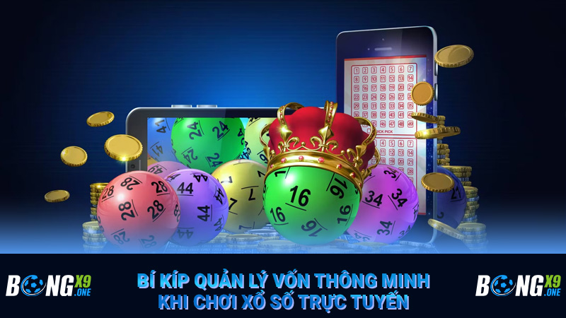 Bí kíp quản lý vốn thông minh khi chơi xổ số trực tuyến