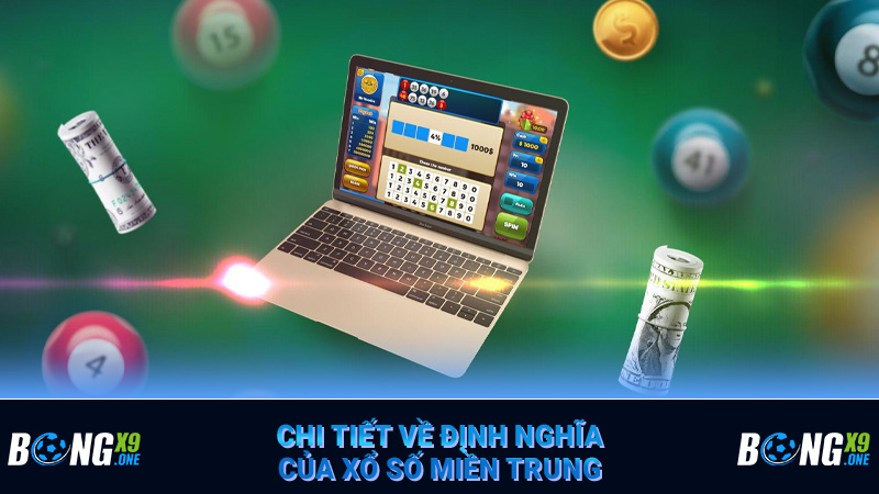 Chi tiết về định nghĩ của xổ số miền Trung