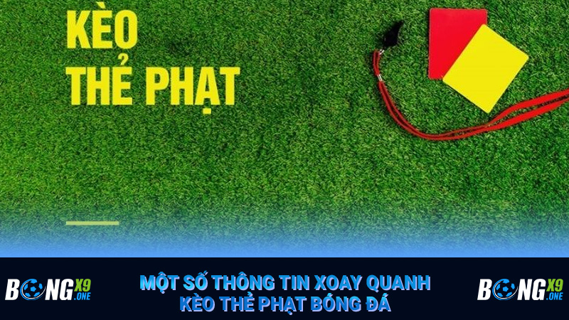 Một số thông tin xoay quanh kèo thẻ phạt bóng đá