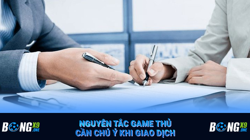 Nguyên tắc game thủ cần chú ý khi giao dịch