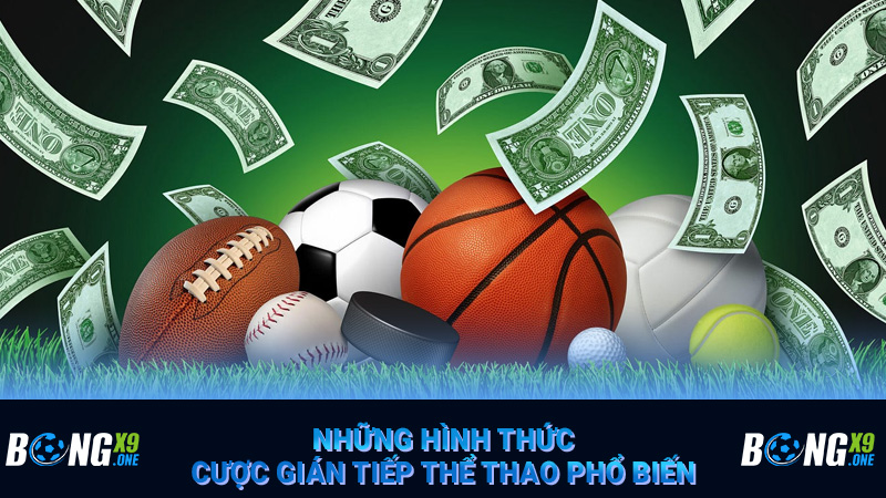 Những hình thức cược gián tiếp thể thao phổ biến