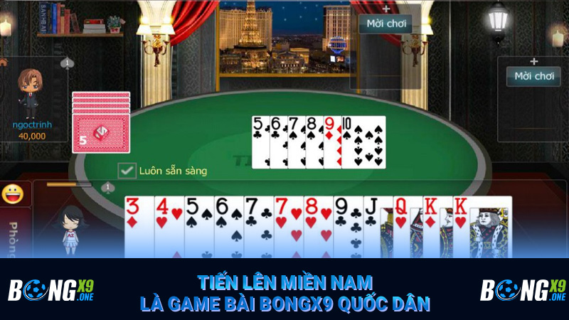 Tiến lên miền Nam là game bài Bongx9 quốc dân